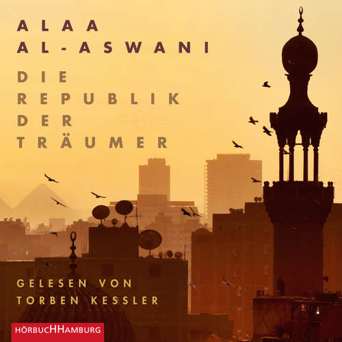 Hoerbuch Die Republik der Träumer - Alaa al-Aswani - Torben Kessler
