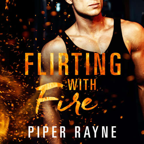 Hoerbuch Flirting with Fire (Saving Chicago 1) - Piper Rayne - Sven Macht