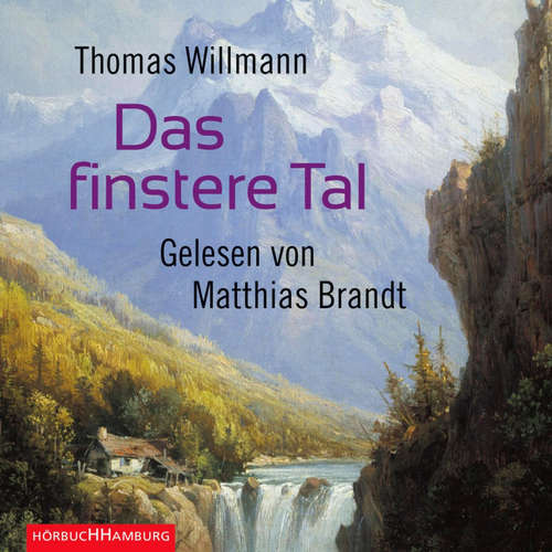 Hoerbuch Das finstere Tal - Thomas Willmann - Matthias Brandt
