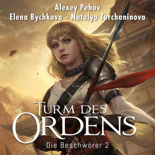 Hoerbuch Turm des Ordens (Die Beschwörer 2) - Alexey Pehov - Oliver Siebeck