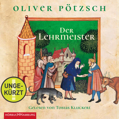 Hoerbuch Der Lehrmeister (Faustus-Serie  2) - Oliver Pötzsch - Tobias Kluckert