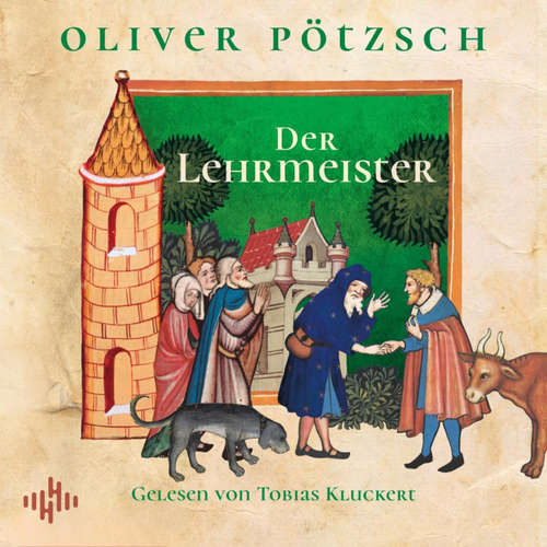 Hoerbuch Der Lehrmeister (Faustus-Serie  2) - Oliver Pötzsch - Tobias Kluckert