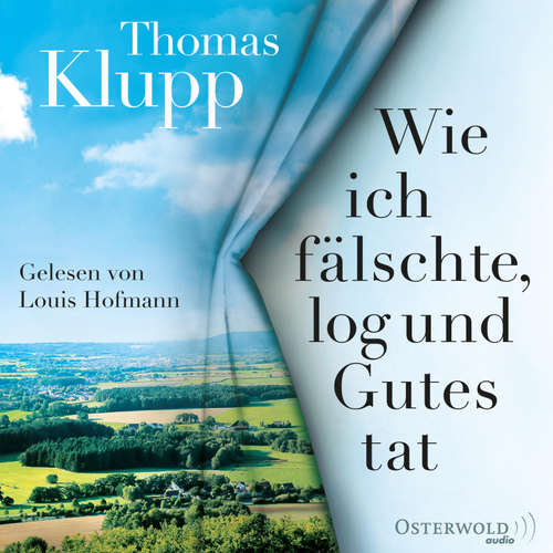Hoerbuch Wie ich fälschte, log und Gutes tat - Thomas Klupp - Louis Hofmann