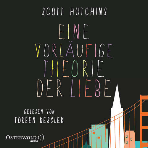 Hoerbuch Eine vorläufige Theorie der Liebe - Scott Hutchins - Torben Kessler