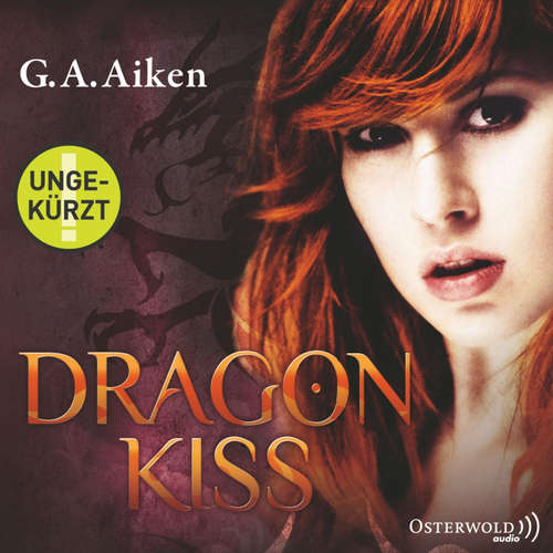 Hoerbuch Dragon Kiss  (Dragon 1) - G. A. Aiken - Svantje Wascher