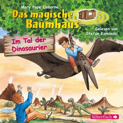 Hoerbuch Im Tal der Dinosaurier (Das magische Baumhaus 1) - Mary Pope Osborne - Stefan Kaminski