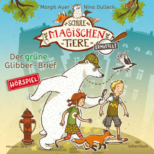 Hoerbuch Die Schule der magischen Tiere ermittelt - Hörspiele 1: Der grüne Glibber-Brief - Margit Auer - Katja Brügger