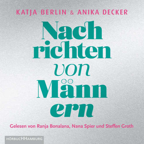 Hoerbuch Nachrichten von Männern - Katja Berlin - Ranja Bonalana