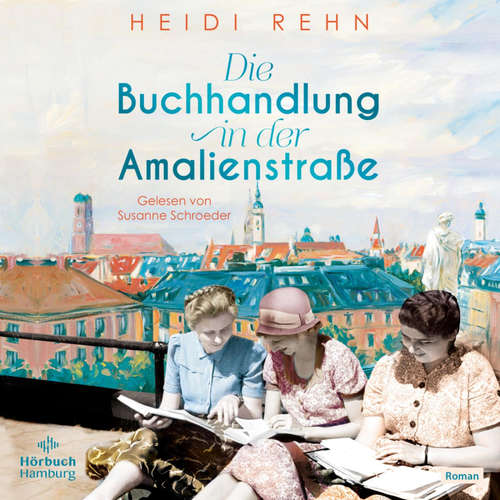 Hoerbuch Die Buchhandlung in der Amalienstraße - Heidi Rehn - Susanne Schroeder