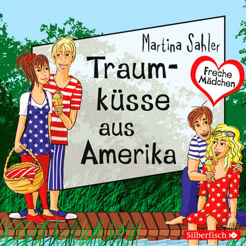 Hoerbuch Freche Mädchen: Traumküsse aus Amerika - Martina Sahler - Merete Brettschneider