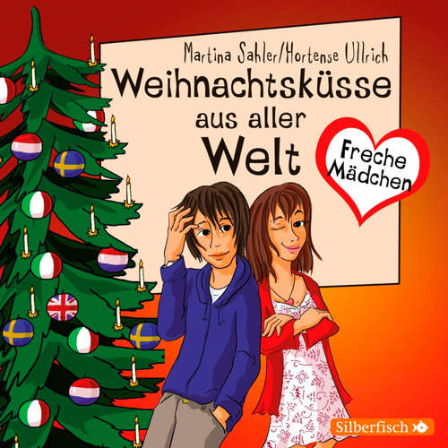 Hoerbuch Freche Mädchen: Weihnachtsküsse aus aller Welt - Martina Sahler - Merete Brettschneider