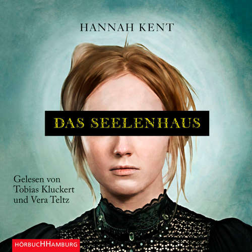 Hoerbuch Das Seelenhaus - Hannah Kent - Vera Teltz