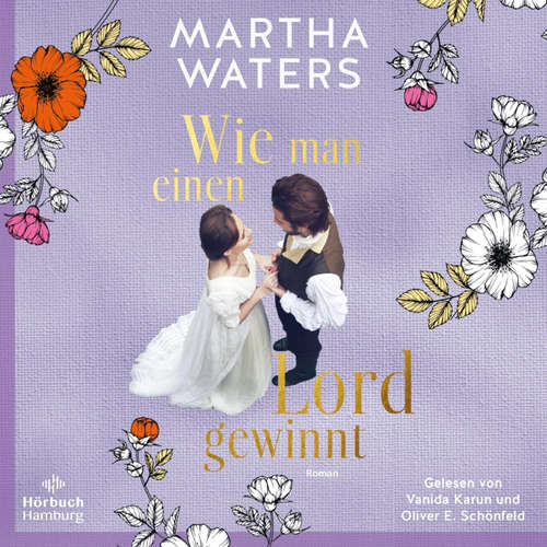 Hoerbuch Wie man einen Lord gewinnt (Regency Romantics 1) - Martha Waters - Oliver E. Schönfeld