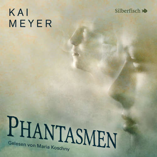 Hoerbuch Phantasmen - Kai Meyer - Maria Koschny