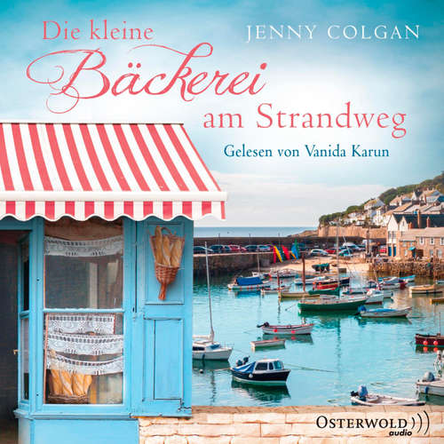 Hoerbuch Die kleine Bäckerei am Strandweg (Die kleine Bäckerei am Strandweg 1) - Jenny Colgan - Vanida Karun
