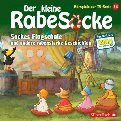Hoerbuch Sockes Flugschule, Die Waldhochzeit, Der Riesenschreck (Der kleine Rabe Socke - Hörspiele zur TV Serie 13) - Katja Grübel - Anna Thalbach