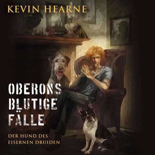 Hoerbuch Oberons blutige Fälle - Kevin Hearne - Stefan Kaminski