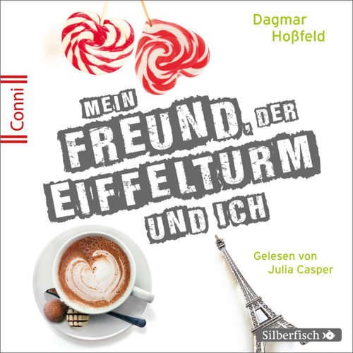 Hoerbuch Conni 15 4: Mein Freund, der Eiffelturm und ich - Dagmar Hoßfeld - Julia Casper