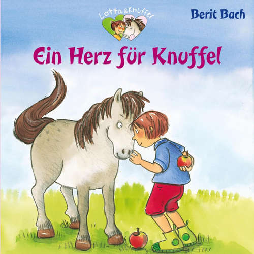 Hoerbuch Lotta und Knuffel 1: Ein Herz für Knuffel - Berit Bach - Florian Seigerschmidt