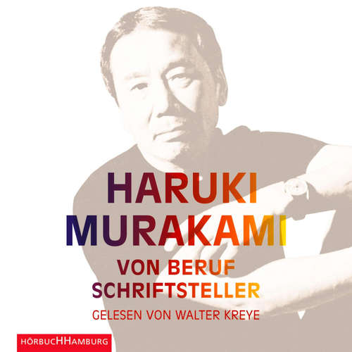 Hoerbuch Von Beruf Schriftsteller - Haruki Murakami - Walter Kreye