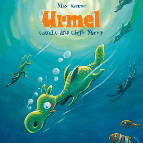 Hoerbuch Urmel: Urmel taucht ins tiefe Meer - Max Kruse - Julian Horeyseck