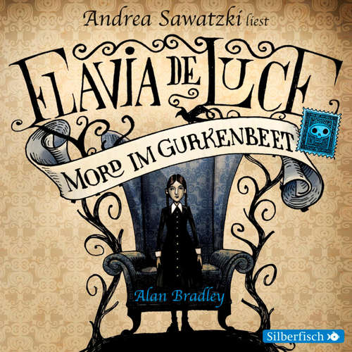 Hoerbuch Flavia de Luce 1: Mord im Gurkenbeet - Alan Bradley - Andrea Sawatzki