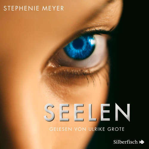 Hoerbuch Seelen - Stephenie Meyer - Ulrike Grote