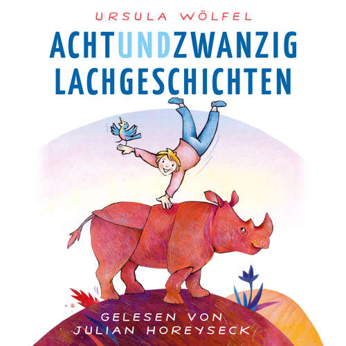 Hoerbuch Achtundzwanzig Lachgeschichten - Ursula Wölfel - Julian Horeyseck