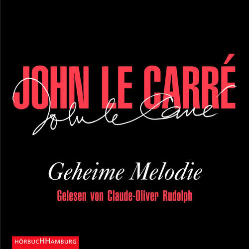 Hoerbuch Geheime Melodie - John le Carré - Claude-Oliver Rudolph
