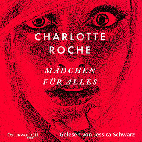 Hoerbuch Mädchen für alles - Charlotte Roche - Jessica Schwarz