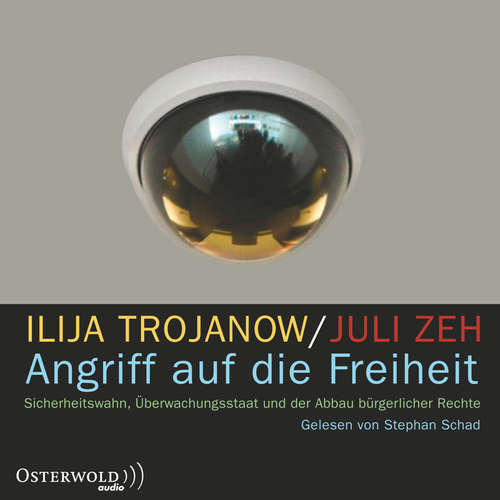 Hoerbuch Angriff auf die Freiheit - Juli Zeh - Stephan Schad