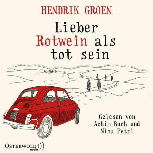 Hoerbuch Lieber Rotwein als tot sein - Hendrik Groen - Achim Buch