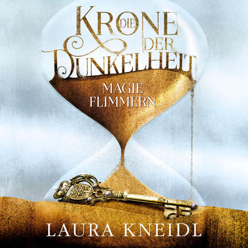 Hoerbuch Die Krone der Dunkelheit (Die Krone der Dunkelheit 2) - Laura Kneidl - Marlene Rauch