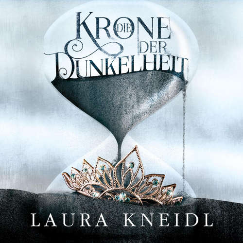 Hoerbuch Die Krone der Dunkelheit (Die Krone der Dunkelheit 1) - Laura Kneidl - Marlene Rauch