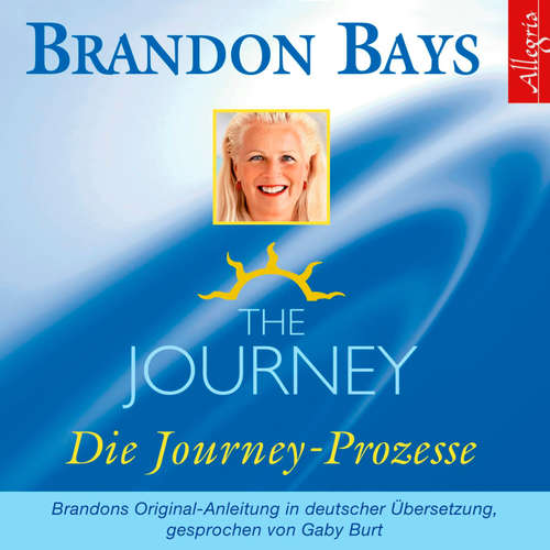 Hoerbuch The Journey - Die Journey Prozesse - Brandon Bays - Gaby Burt