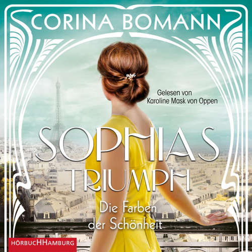 Hoerbuch Die Farben der Schönheit – Sophias Triumph (Sophia 3) - Corina Bomann - Karoline Mask von Oppen