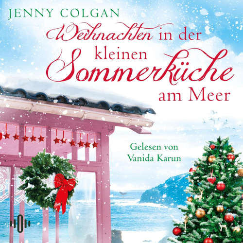 Hoerbuch Weihnachten in der kleinen Sommerküche am Meer (Floras Küche 3) - Jenny Colgan - Vanida Karun