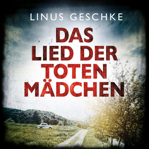 Hoerbuch Das Lied der toten Mädchen (Jan-Römer-Krimi 3) - Linus Geschke - Nils Nelleßen