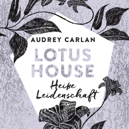 Hoerbuch Lotus House - Heiße Leidenschaft (Die Lotus House-Serie 7) - Audrey Carlan - Sven Macht