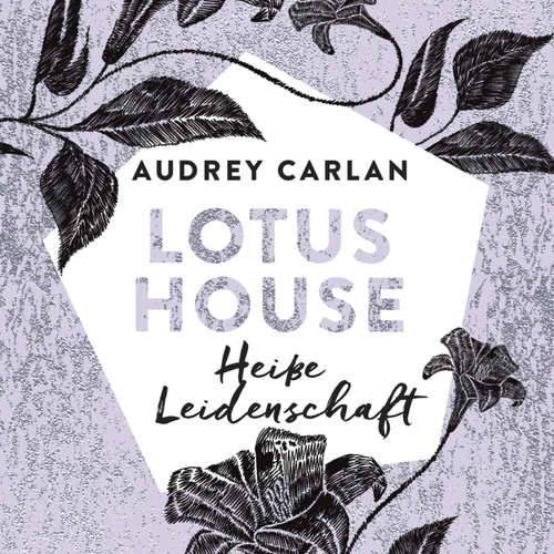 Hoerbuch Lotus House - Heiße Leidenschaft (Die Lotus House-Serie 7) - Audrey Carlan - Lisa Stark