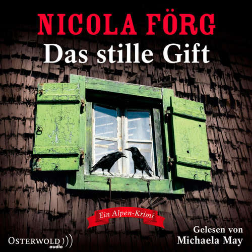 Hoerbuch Das stille Gift (Alpen-Krimis 7) - Nicola Förg - Michaela May