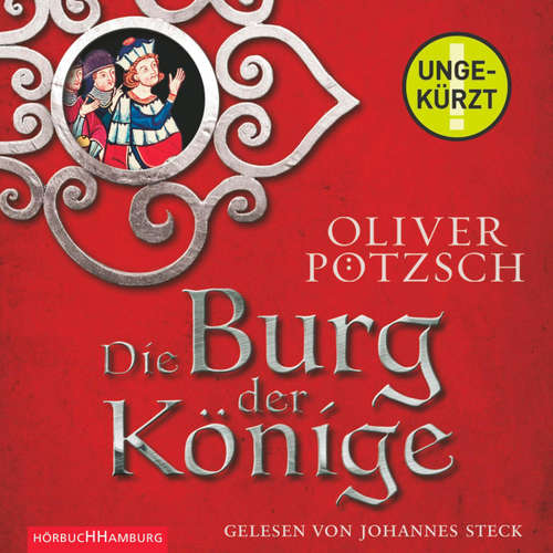Hoerbuch Die Burg der Könige - Oliver Pötzsch - Johannes Steck
