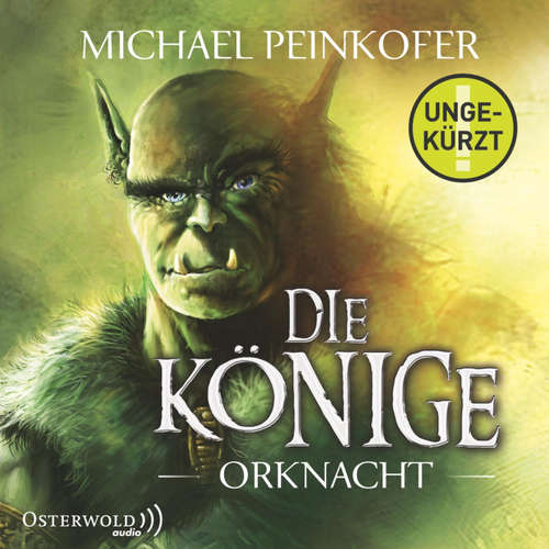 Hoerbuch Die Könige 1: Orknacht - Michael Peinkofer - Erik Schäffler