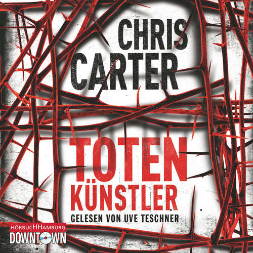 Hoerbuch Totenkünstler (Ein Hunter-und-Garcia-Thriller 4) - Chris Carter - Uve Teschner