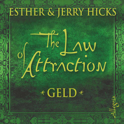Hoerbuch The Law of Attraction, Geld - Esther Hicks - Gabriele Gerlach