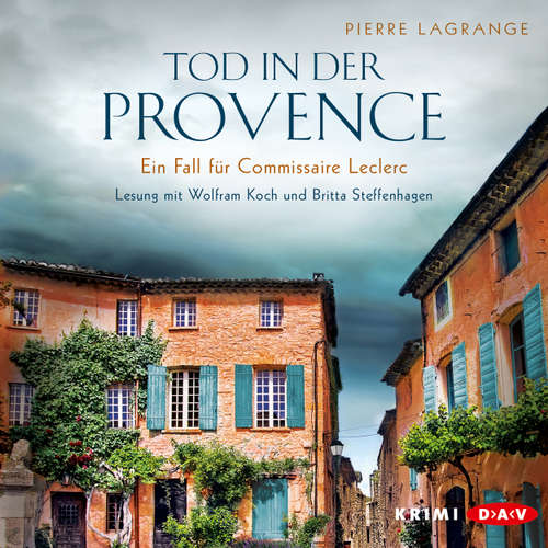 Hoerbuch Tod in der Provence - Ein Fall für Kommissar Leclerc (Lesung) - Pierre Lagrange - Wolfram Koch Hoerbuch Tod in der Provence - Ein Fall für Kommissar Leclerc (Lesung) - Pierre Lagrange - Wolfram Koch