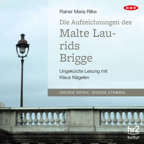 Hoerbuch Die Aufzeichnungen des Malte Laurids Brigge - Rainer Maria Rilke - Klaus Nägelen Hoerbuch Die Aufzeichnungen des Malte Laurids Brigge - Rainer Maria Rilke - Klaus Nägelen