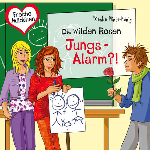 Hoerbuch Freche Mädchen: Die Wilden Rosen: Jungs-Alarm?! - Bianka Minte-König - Corinna Dorenkamp