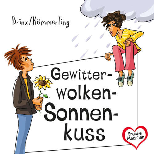 Hoerbuch Freche Mädchen: Gewitterwolken-Sonnenkuss - Thomas Brinx - Hannah Schepmann