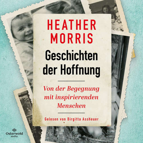Hoerbuch Geschichten der Hoffnung - Heather Morris - Birgitta Assheuer